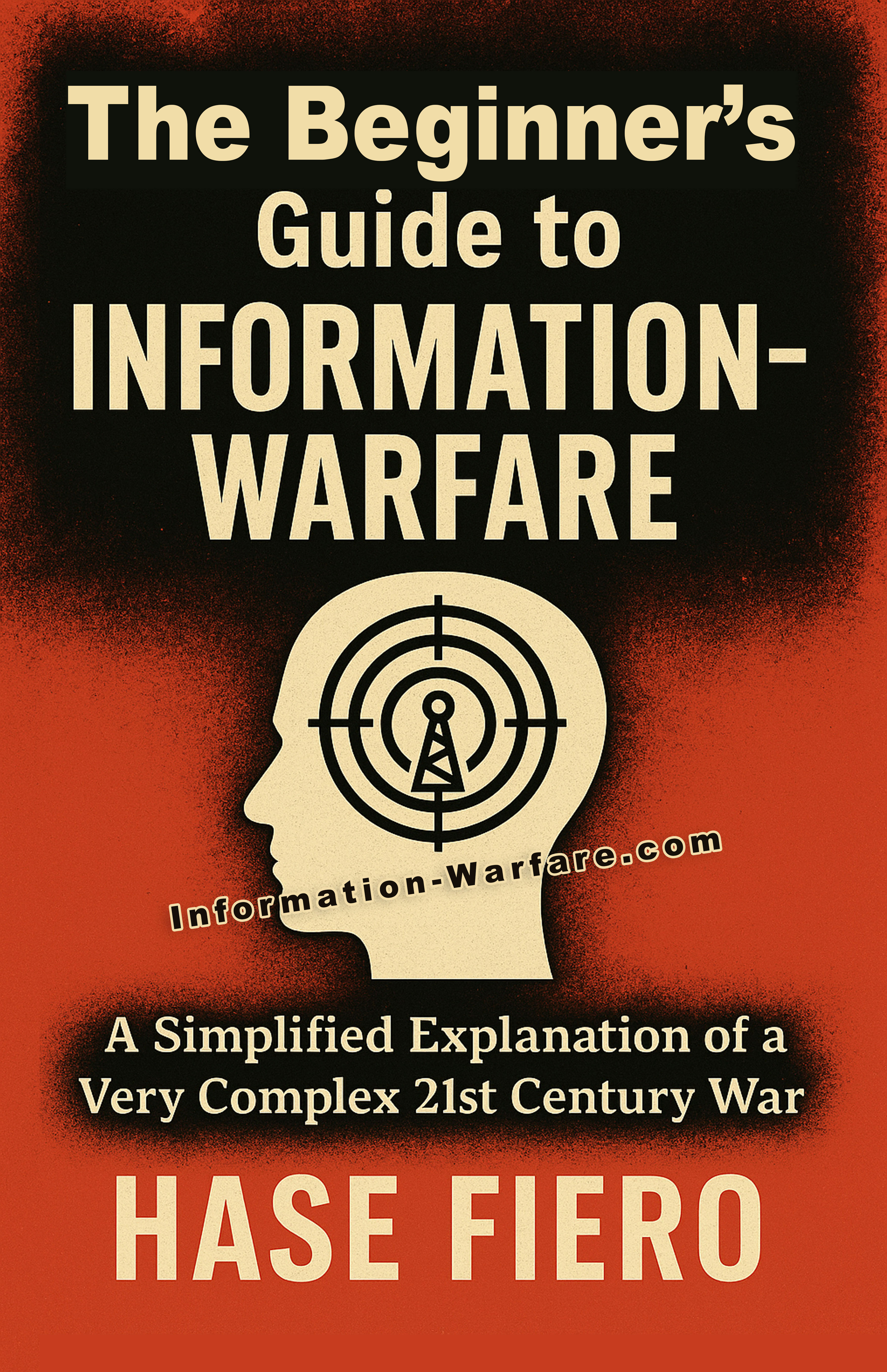 The Beginner’s Guide to Information Warfare